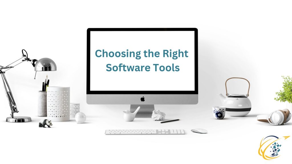 Choosing the Right Software Tools