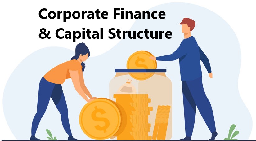 Corporate Finance and Capital Structure