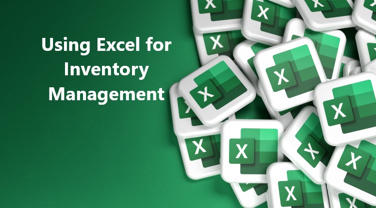 Using Excel for Inventory Management