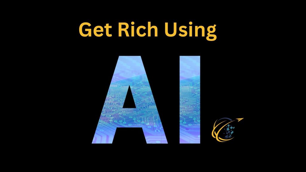 Get Rich Using AI