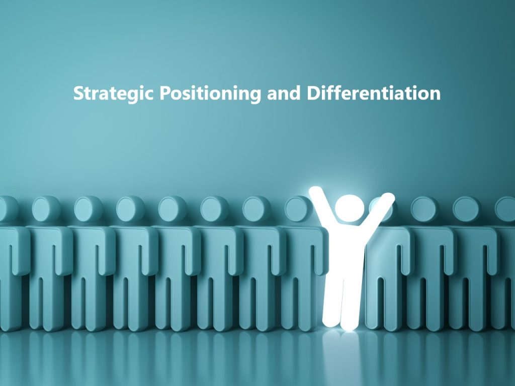 Strategic Positioning and Differentiation