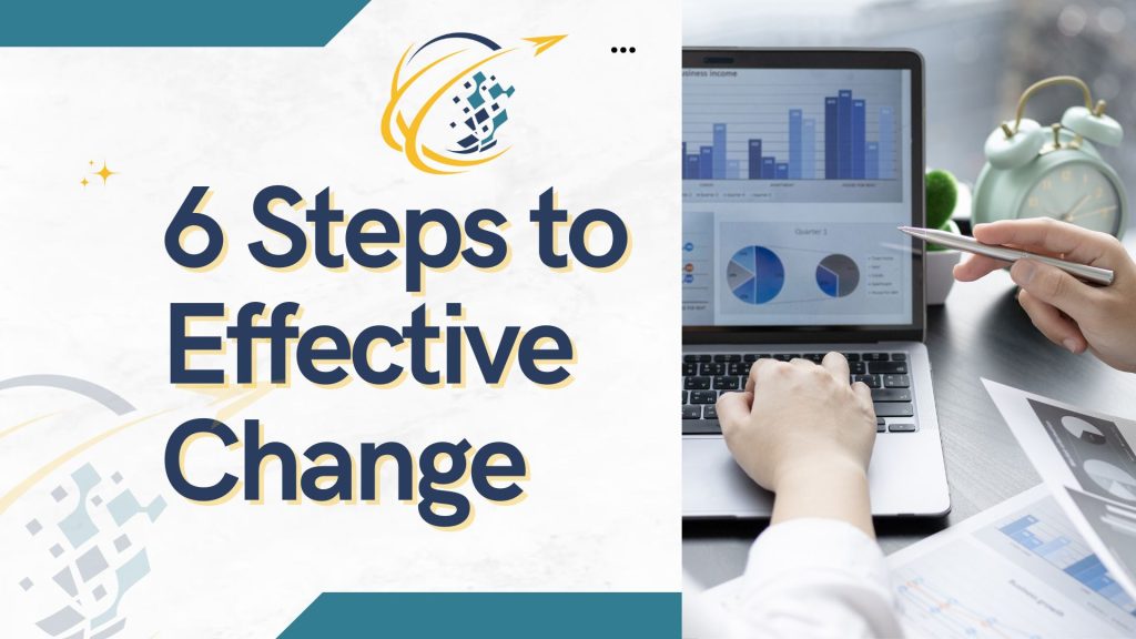 6 Steps to Effective Change