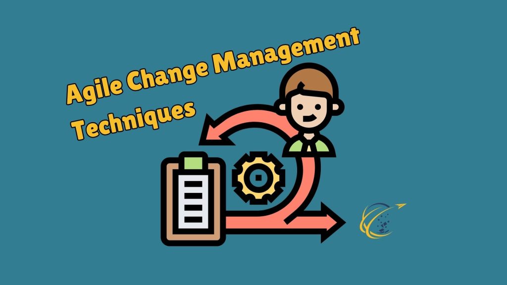 Agile Change Management Techniques