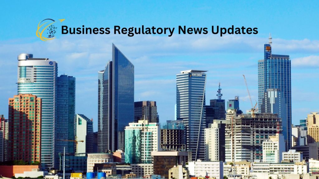 Business Regulatory News Updates