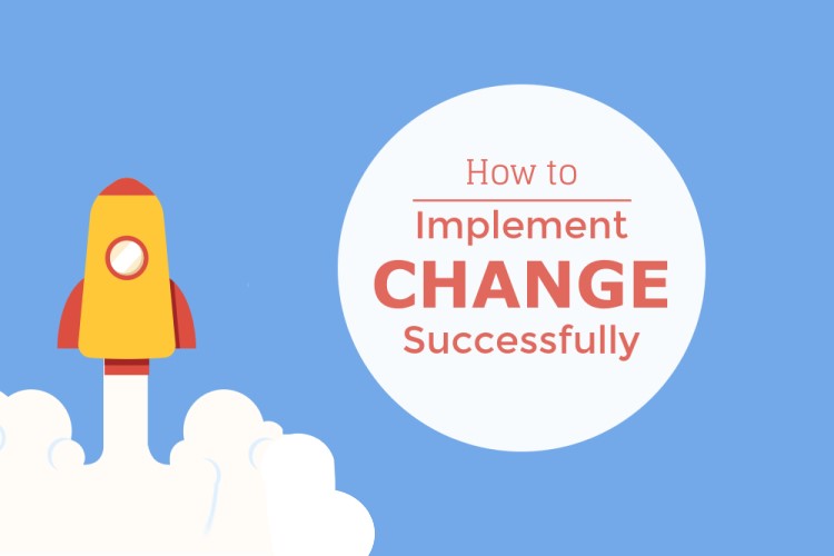 Implementing Change Successfully