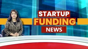 Startup Funding News