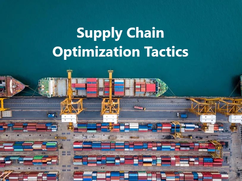 Supply Chain Optimization Tactics