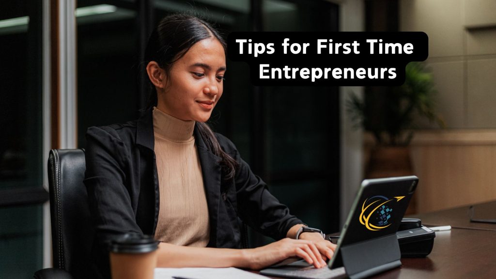 Tips for First Time Entrepreneurs