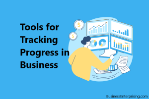 Tools for Tracking Progress in Business